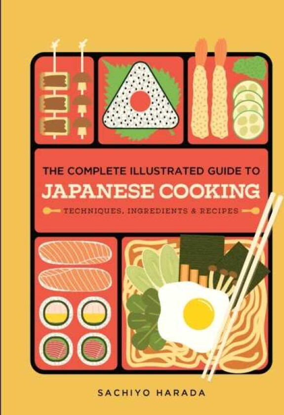 The Complete Illustrated Guide to Japanese Cooking Techniques, Ingredients & Recipes