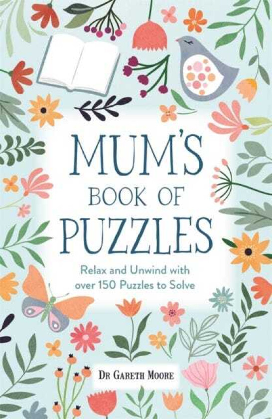 Mum’s Book of Puzzles Relax and Unwind with over 150 Puzzles to Solve