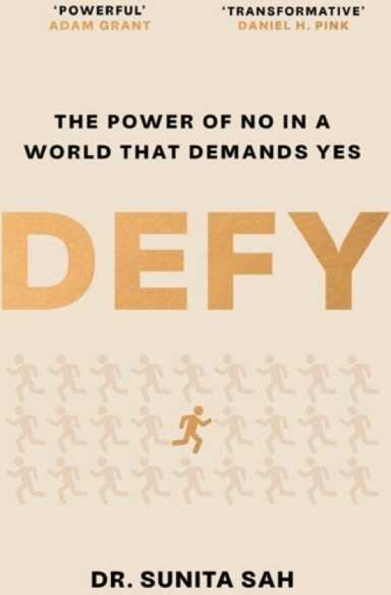 Defy: The Power of No in a World that Demands Yes 'Powerful' Adam Grant