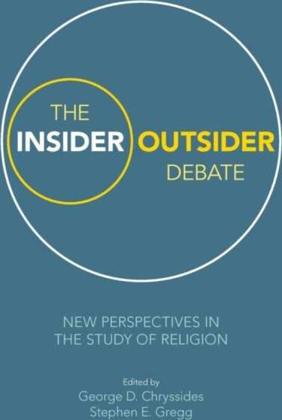 The Insider/Outsider Debate New Perspectives in the Study of Religion