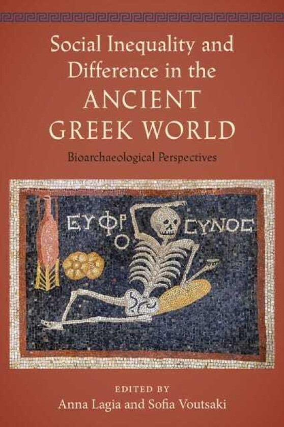 Social Inequality and Difference in the Ancient Greek World Bioarchaeological Perspectives
