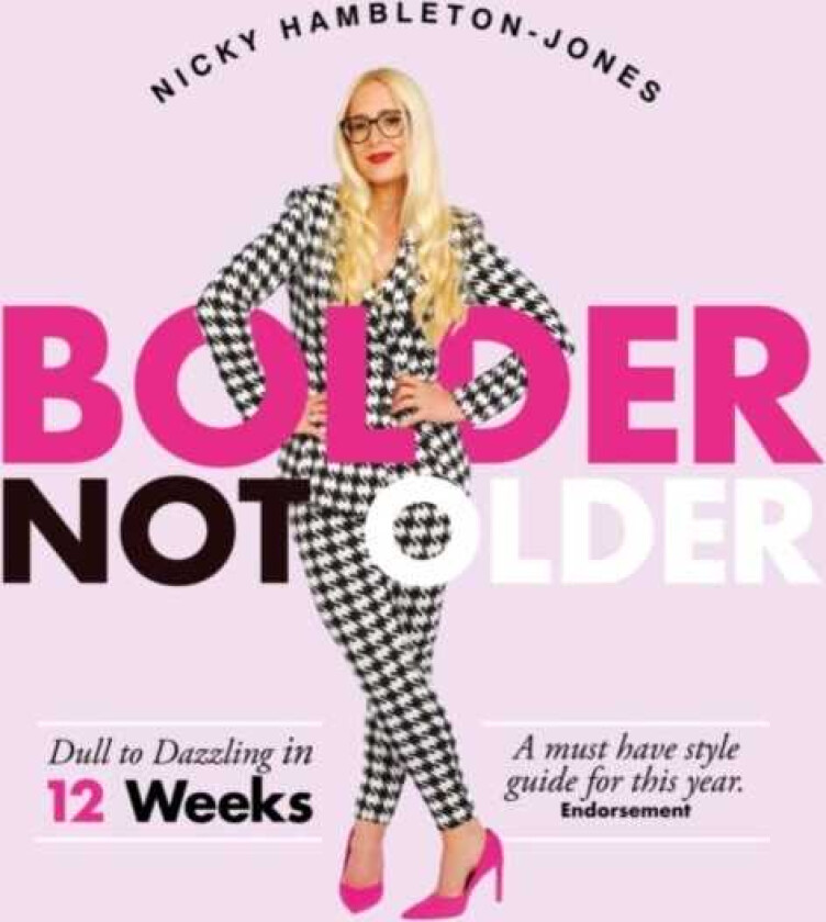 Bolder Not Older Dull to Dazzling in 12 Weeks