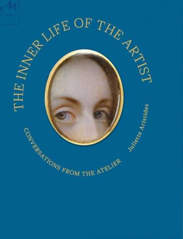 The Inner Life of the Artist  Conversations from the Atelier