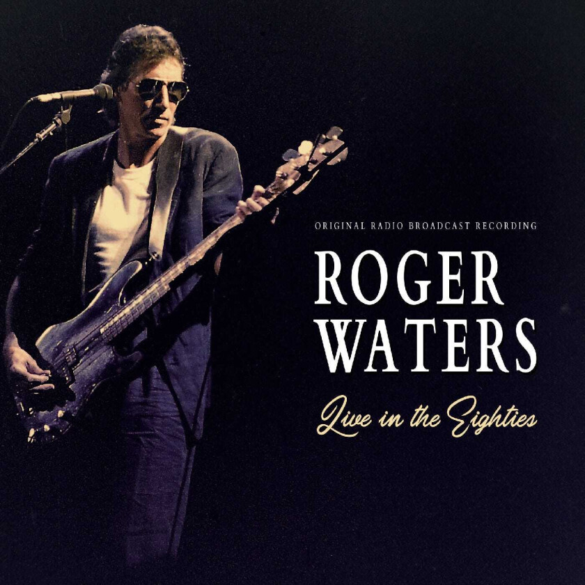 Roger Waters Live In The Eighties (Original Radio Broadcast Recording) LP/Vinyl