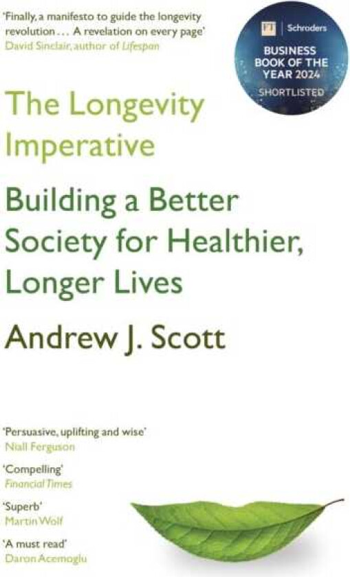 The Longevity Imperative Building a Better Society for Healthier, Longer Lives