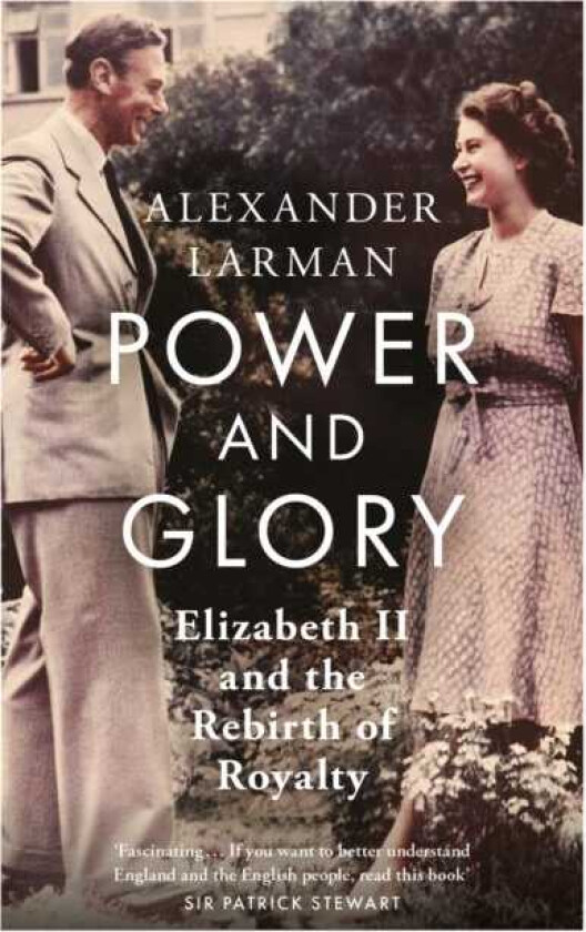 Power and Glory  Elizabeth II and the Rebirth of Royalty