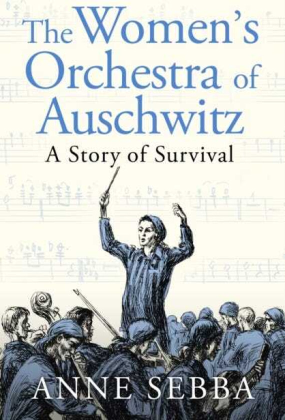 The Women’s Orchestra of Auschwitz A Story of Survival