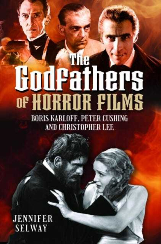 The Godfathers of Horror Films Boris Karloff, Peter Cushing and Christopher Lee
