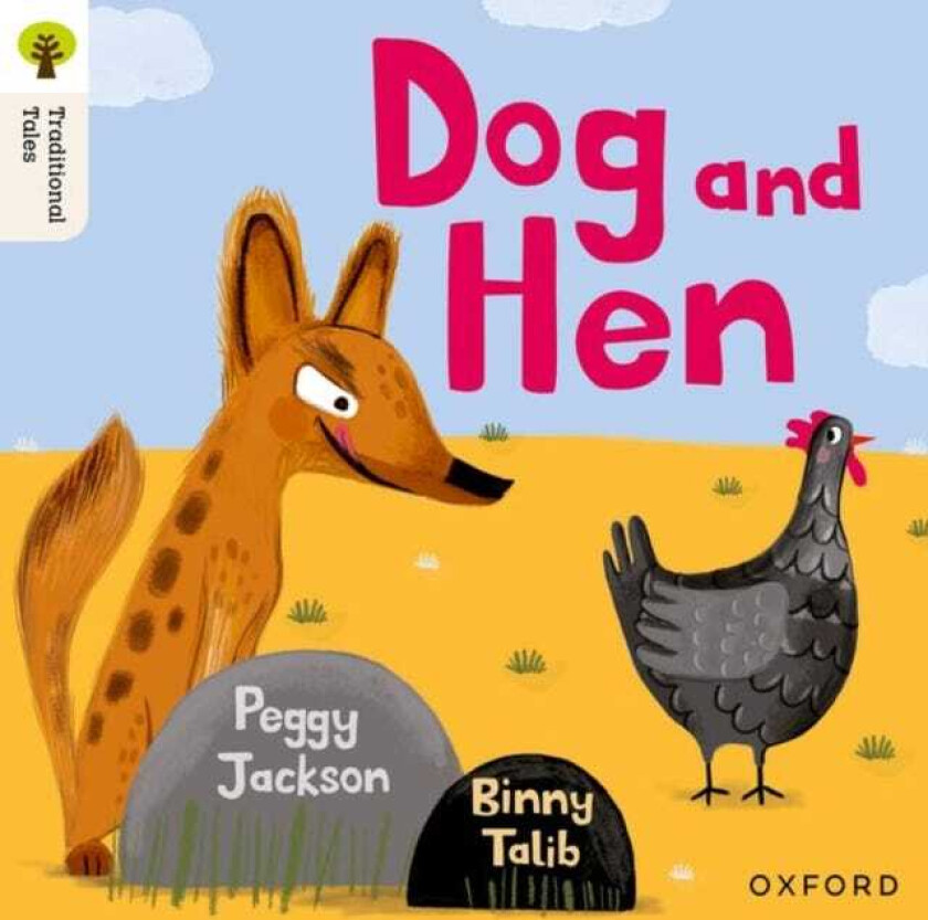 Oxford Reading Tree Traditional Tales: Level 1+: Dog and Hen