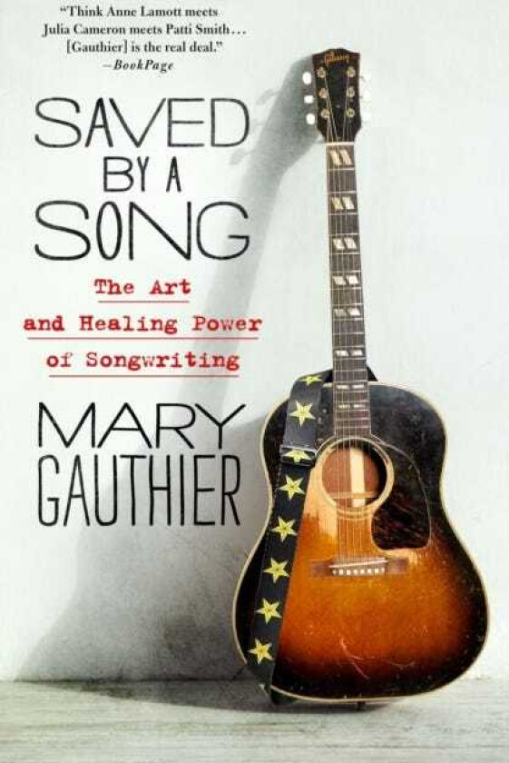 Saved by a Song The Art and Healing Power of Songwriting