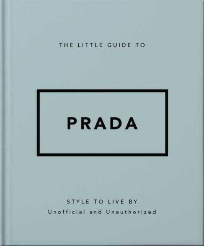 The Little Guide to Prada Style to Live By