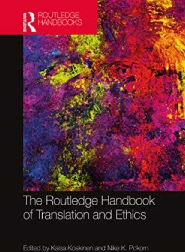 The Routledge Handbook of Translation and Ethics