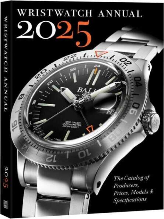 Wristwatch Annual 2025  The Catalog of Producers, Prices, Models, and Specifications