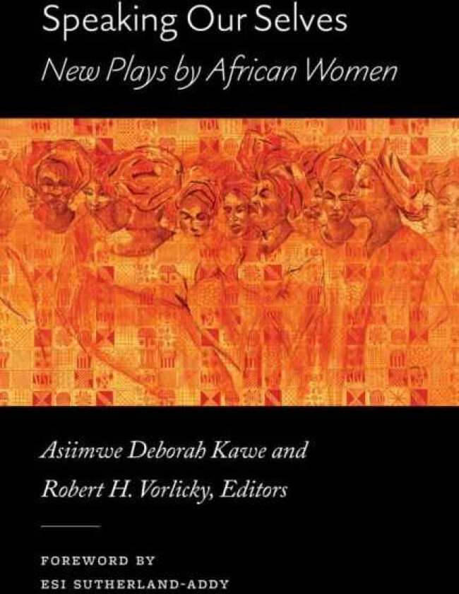 Speaking Our Selves New Plays by African Women