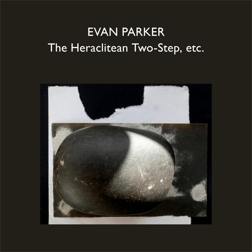Evan Parker The Heraclitean TwoStep, Etc. CD