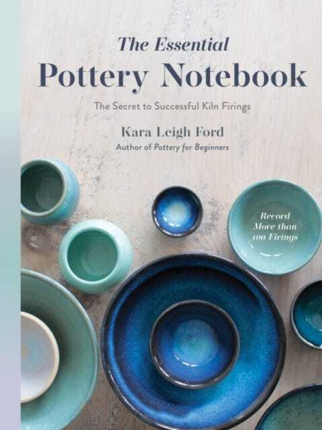 The Essential Pottery Notebook  The Secret to Successful Kiln Firings