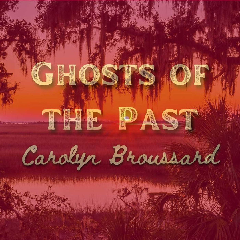 Carolyn Broussard Ghosts Of The Past CD