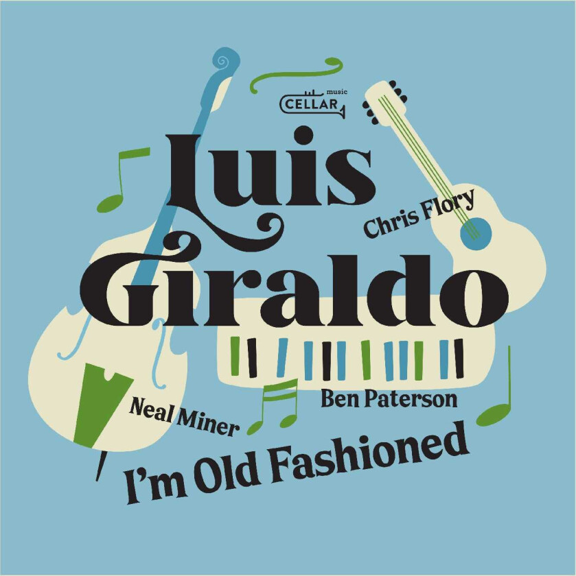 Luis Giraldo I'm Old Fashioned CD
