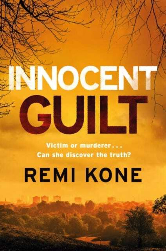 Innocent Guilt a breathtaking new crime thriller that will keep you guessing