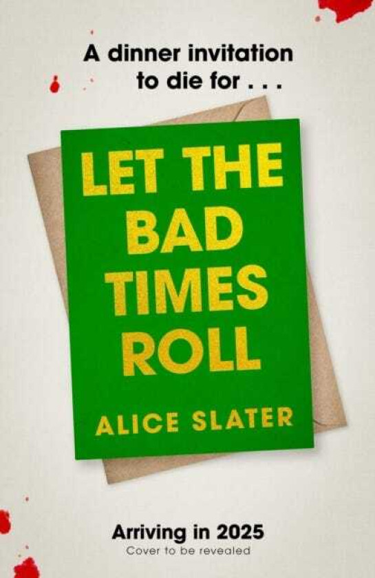Let the Bad Times Roll The dark and deadly new novel from the author of Death of a Bookseller