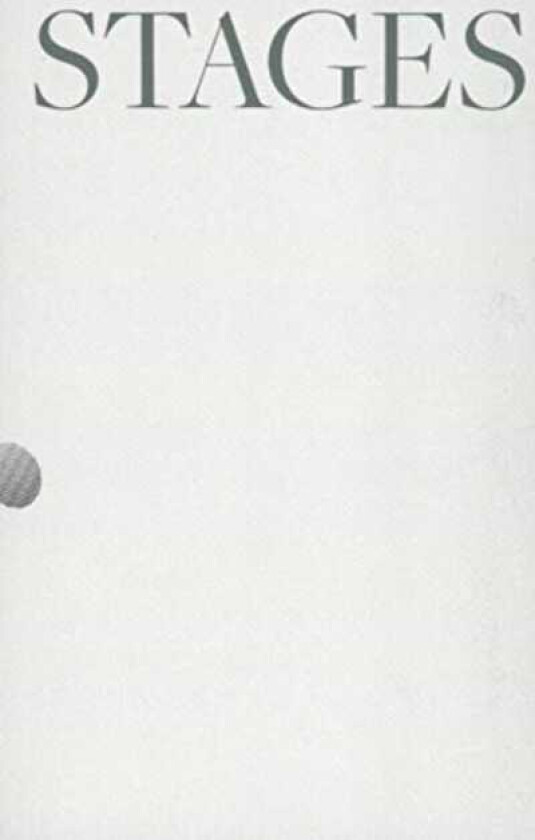 Stages: On Dying, Working, and Feeling