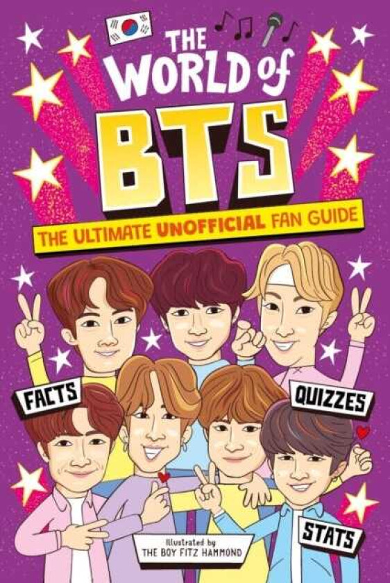 The World of BTS The Ultimate Unofficial Fan Guide Packed with Facts, Stats and Quizzes