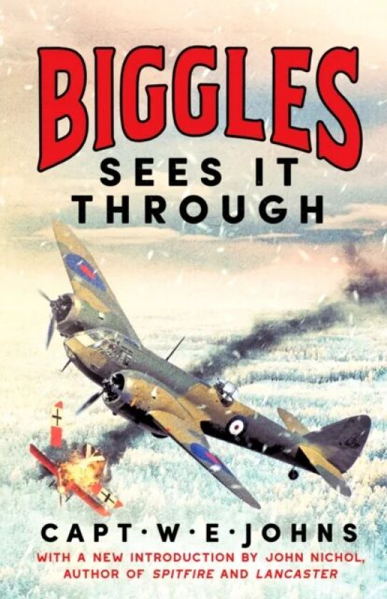 Biggles Sees It Through av Captain W. E. Johns