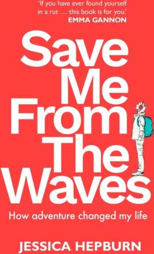 Save Me from the Waves How adventure changed my life