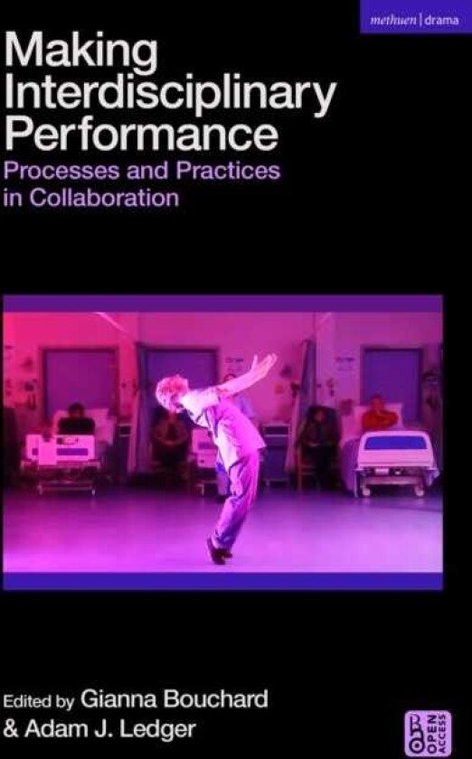 Making Interdisciplinary Performance Processes and Practices in Collaboration