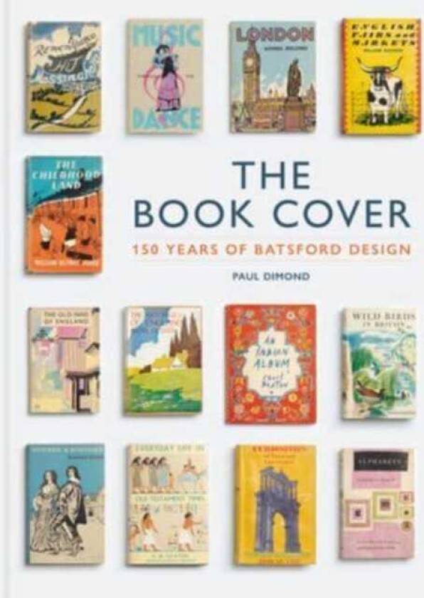The Book Cover 150 years of Batsford design