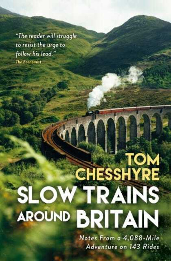 Slow Trains Around Britain Notes From a 4,088Mile Adventure on 143 Rides