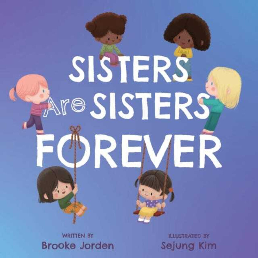Sisters Are Sisters Forever A Board Book about Sibling Love