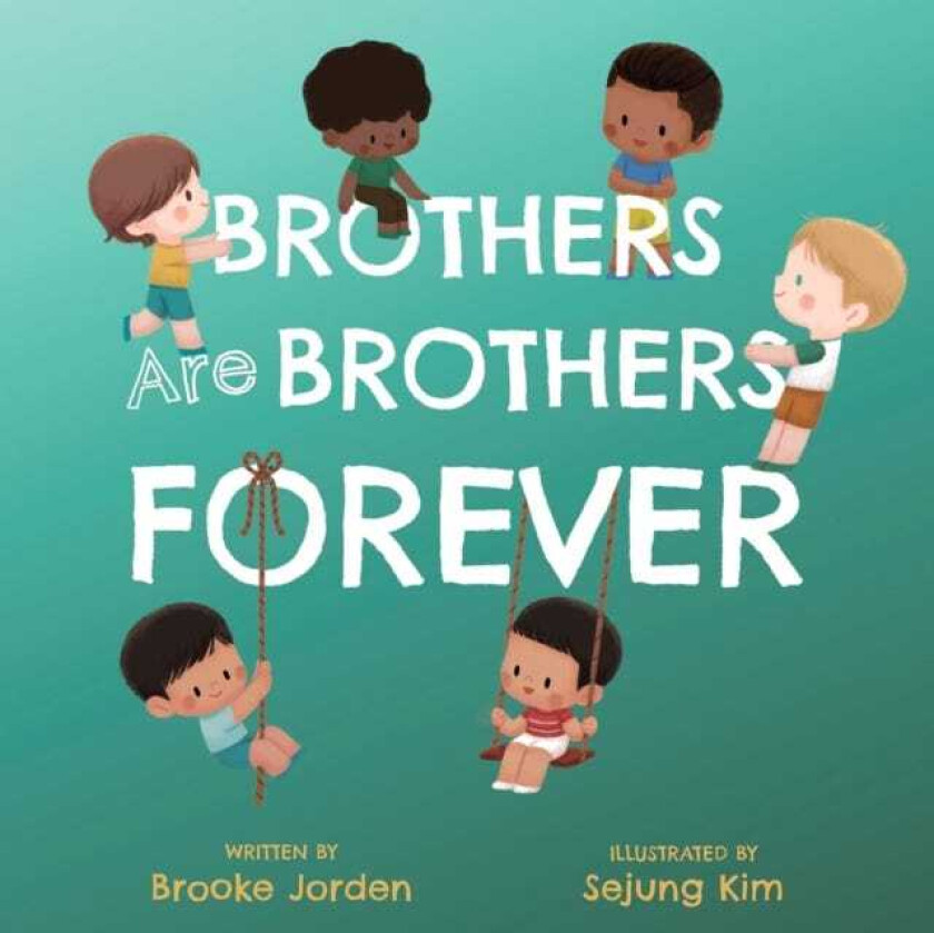 Brothers Are Brothers Forever A Board Book about Sibling Love