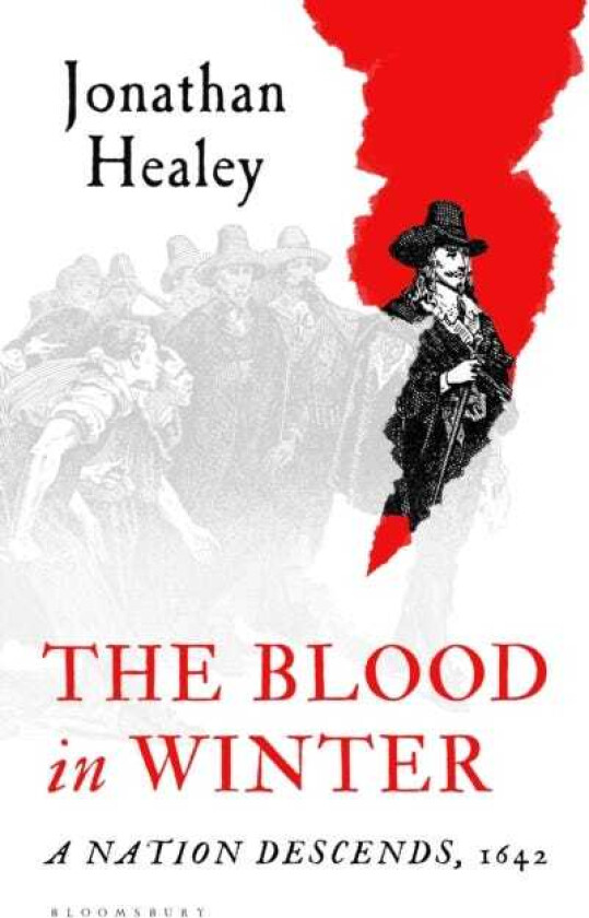 The Blood in Winter A Nation Descends, 1642