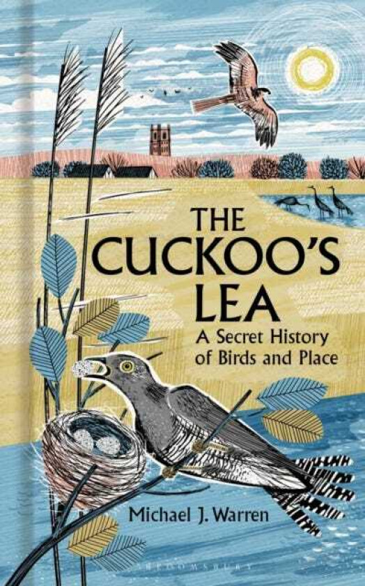 The Cuckoo's Lea A Secret History of Birds and Place