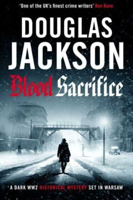 Blood Sacrifice The gritty, gripping World War 2 historical crime thriller