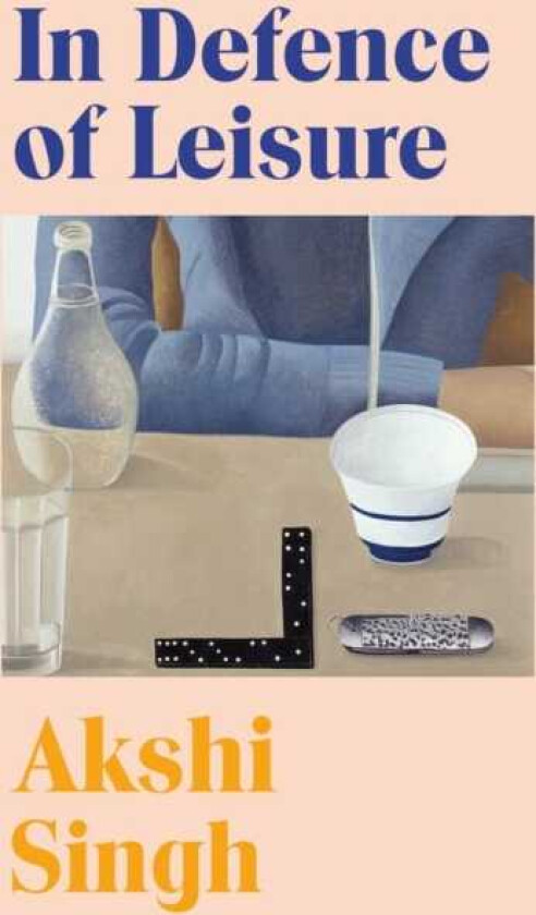 In Defence of Leisure Experiments in Living with Marion Milner