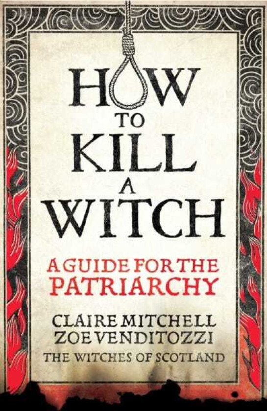 HOW TO KILL A WITCH A Guide For The Patriarchy