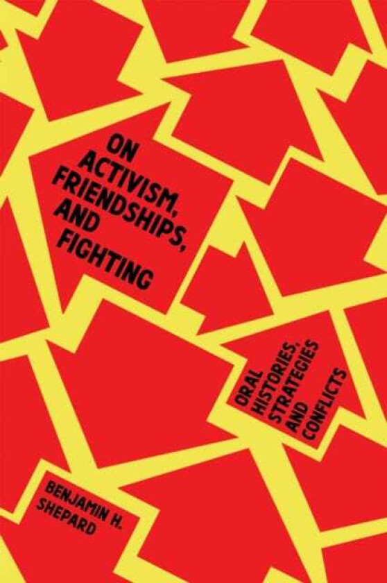 On Activism, Friendships, and Fighting Oral Histories, Strategies and Conflicts