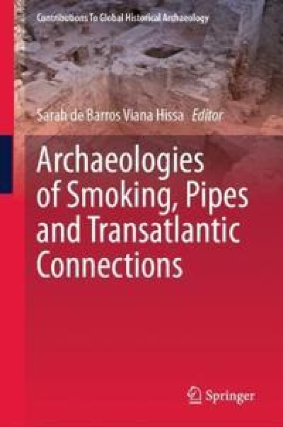 Archaeologies of Smoking, Pipes and Transatlantic Connections