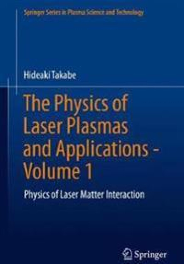 The Physics of Laser Plasmas and Applications - Volume 1