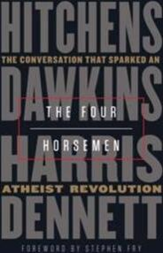 The Four Horsemen: The Conversation That Sparked an Atheist Revolution