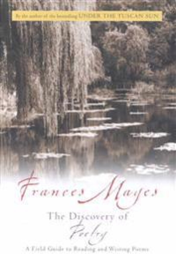 The Discovery of Poetry: A Field Guide to Reading and Writing Poems
