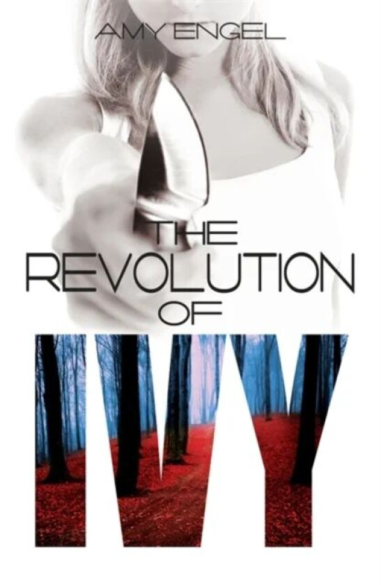 The Revolution of Ivy av Amy Engel