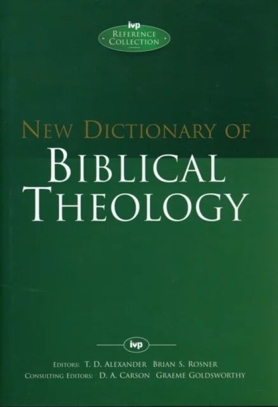 New Dictionary of Biblical Theology av T Desmond Alexander and Brian S Rosner