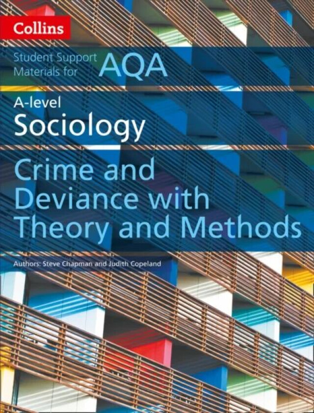 AQA A Level Sociology Crime and Deviance with Theory and Methods av Steve Chapman, Judith Copeland
