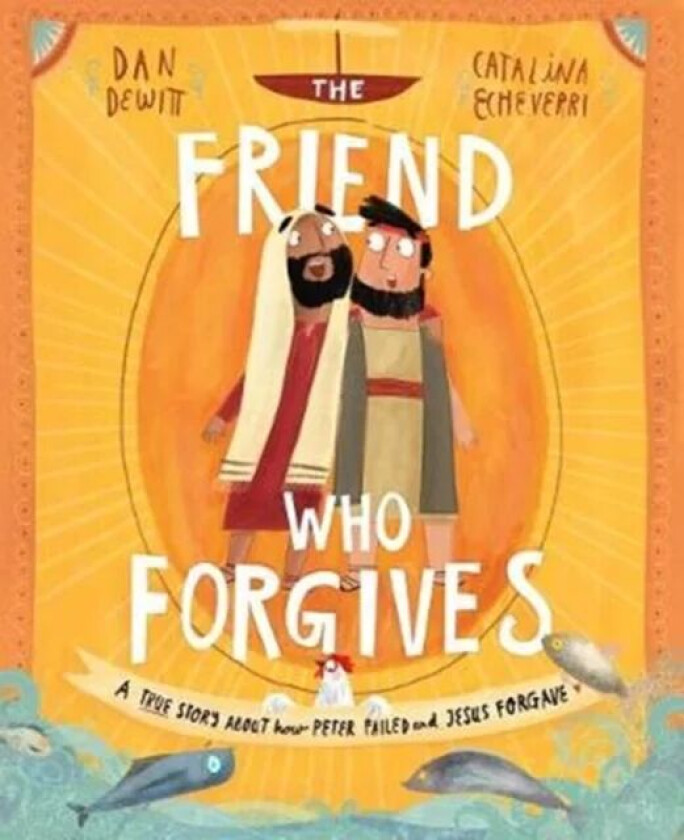 The Friend Who Forgives Storybook av Dan DeWitt