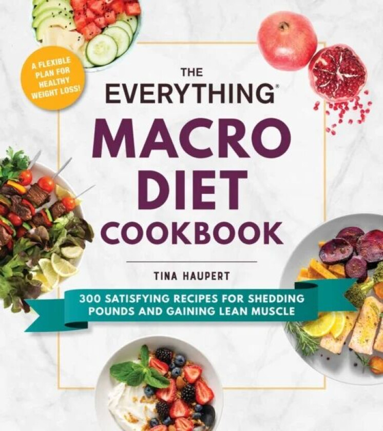 The Everything Macro Diet Cookbook av Tina Haupert