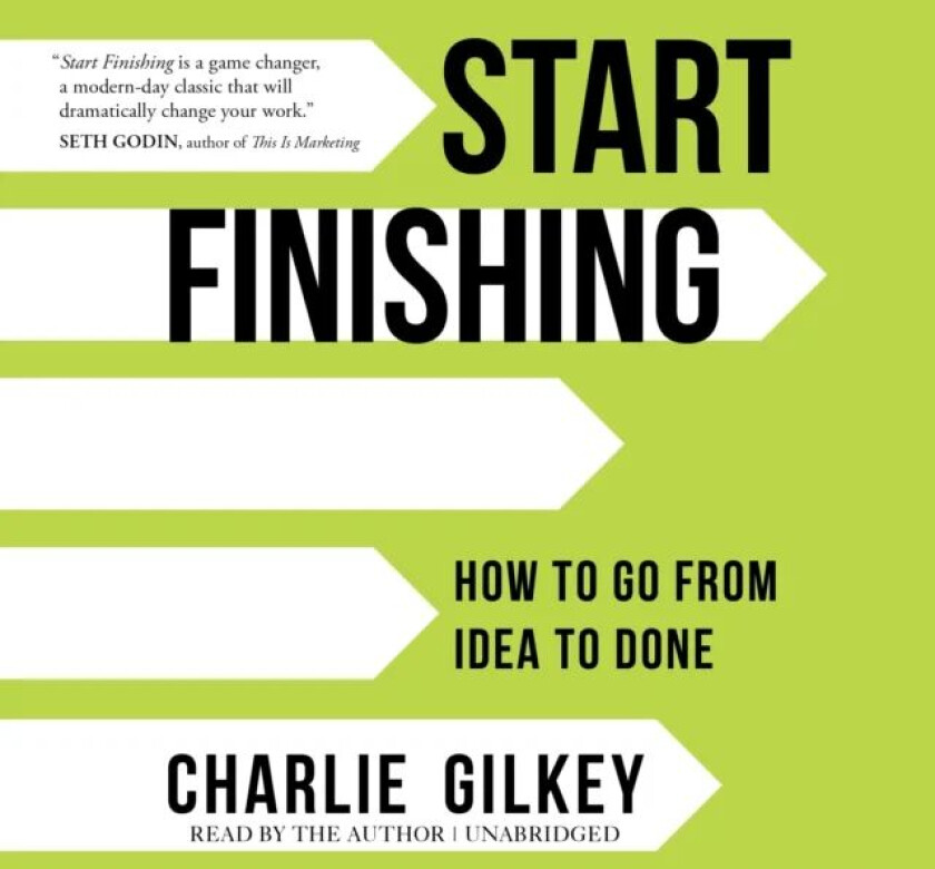 Start Finishing av Charlie Gilkey