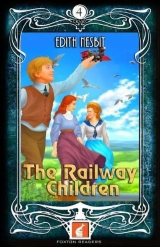 The Railway Children - Foxton Readers Level 4 - 1300 Headwords (B1/B2) Graded ELT / ESL / EAL Reader av Edith Nesbit